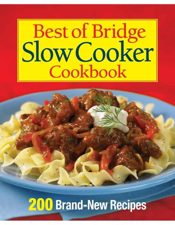 Best of Bridge Slow Cooker Cookbook: 200 Delicious...