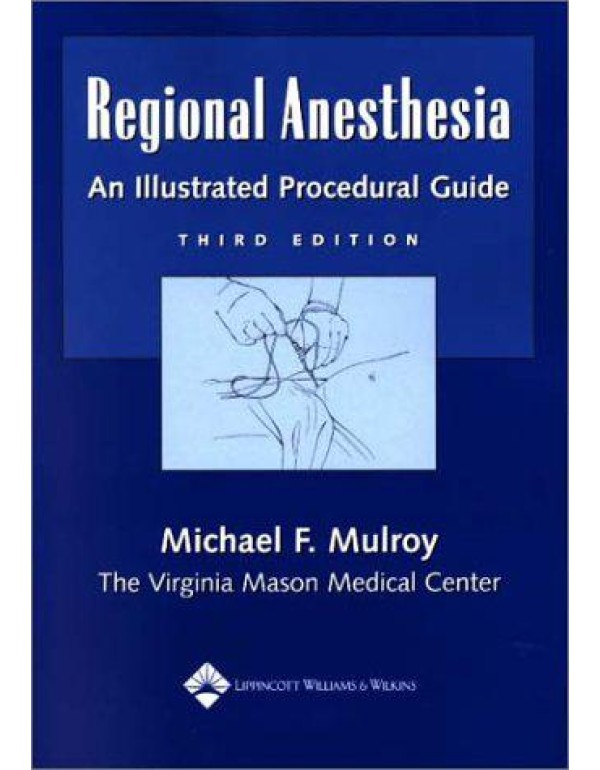 Regional Anesthesia: An Illustrated Procedural Gui...