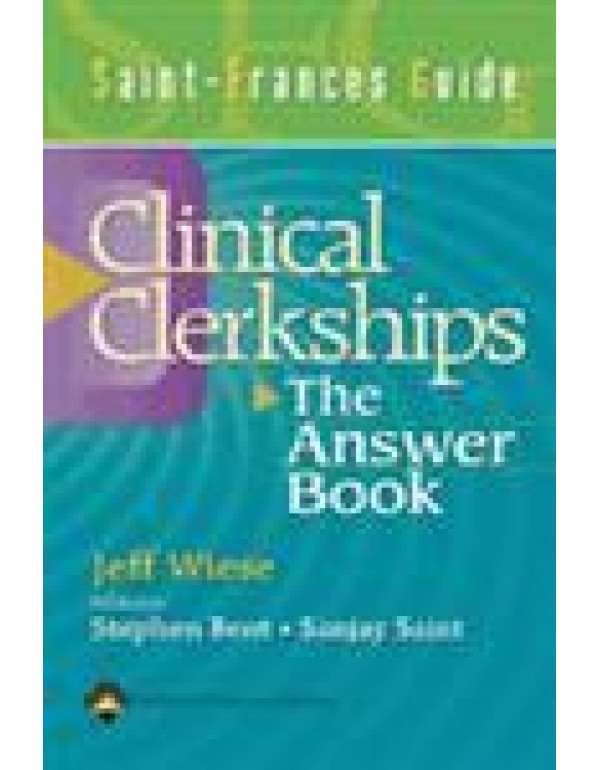 Clinical Clerkships: The Answer Book