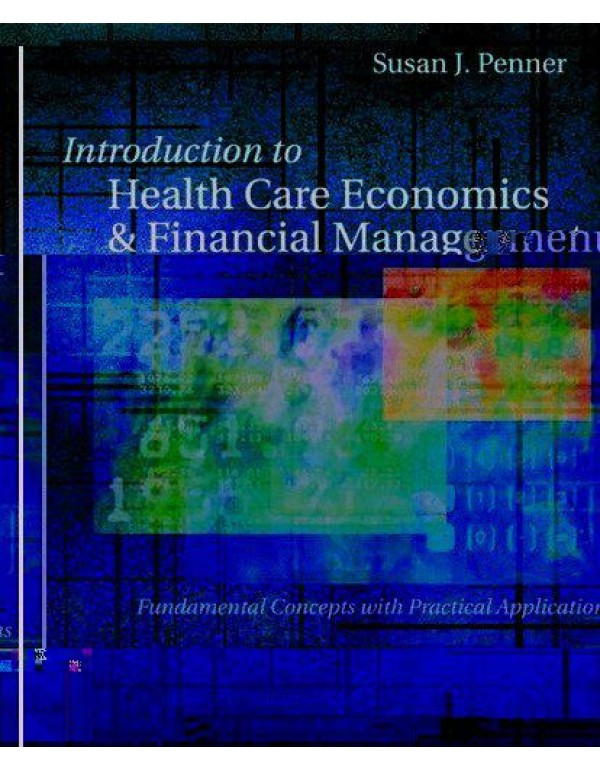 Introduction to Health Care Economics and Financia...