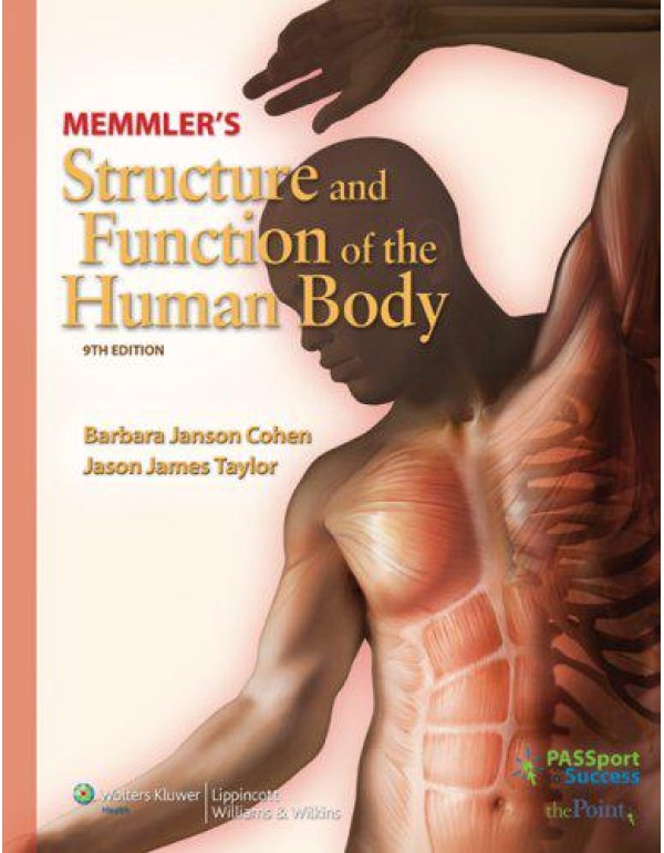 Memmler's Structure and Function of the Human Body...