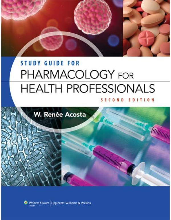 Study Guide for Pharmacology for Health Profession...