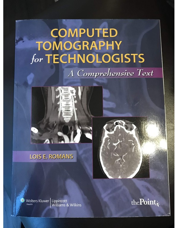 Computed Tomography for Technologists: A Comprehen...