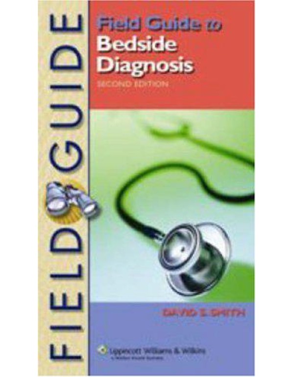 Field Guide to Bedside Diagnosis (Field Guide Seri...