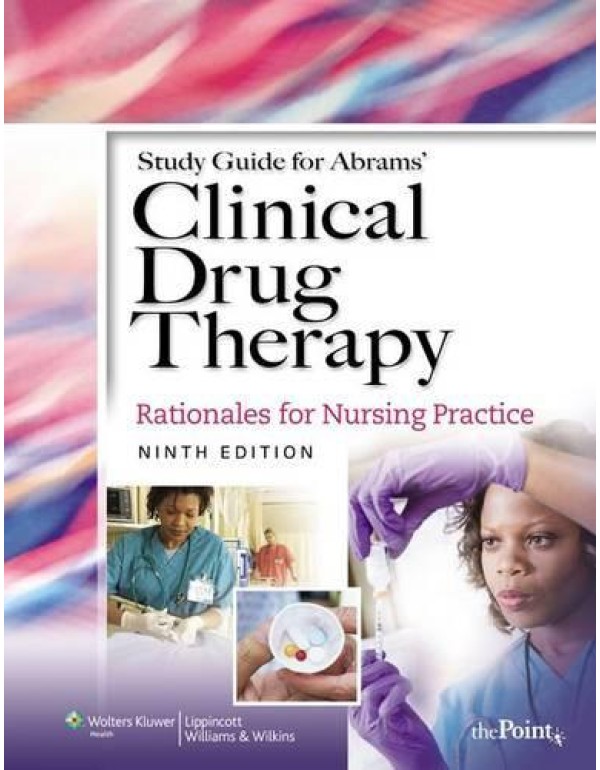 Abrams' Clinical Drug Therapy: Rationales for Nurs...