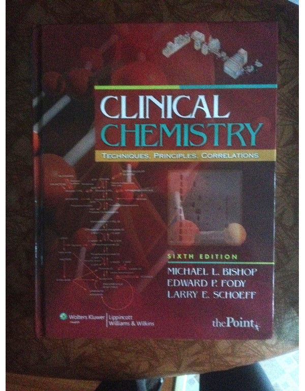 Clinical Chemistry: Techniques, Principles, Correl...