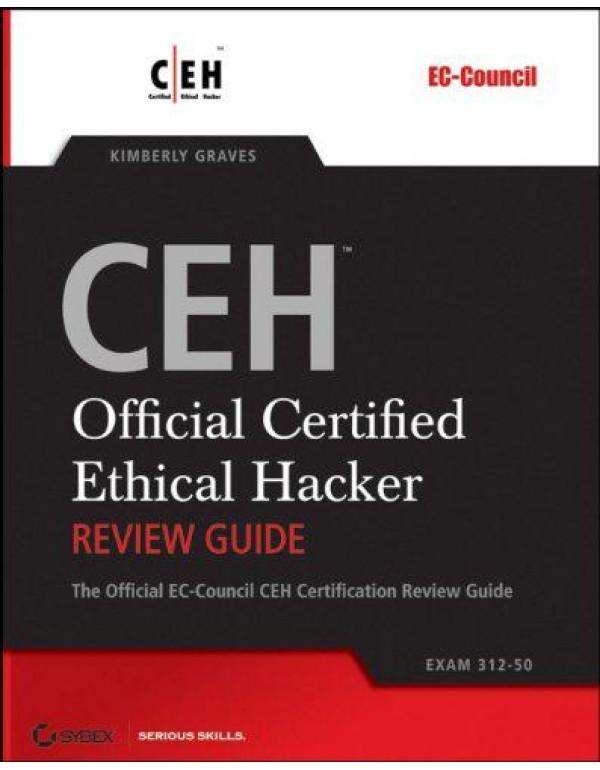 CEH: Official Certified Ethical Hacker Review Guid...