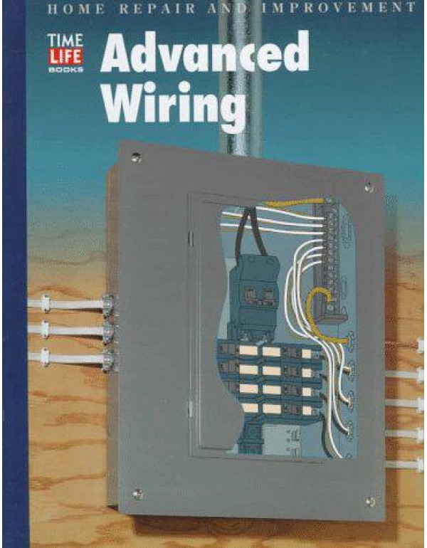 Advanced Wiring (Home Repair and Improvement, Upda...