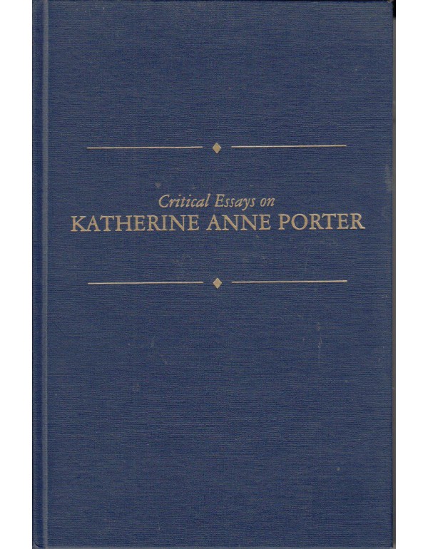 Critical Essays on Katherine Anne Porter: Katherin...