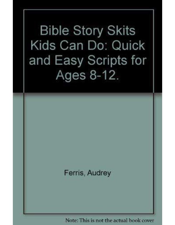 Bible Story Skits Kids Can Do: Quick and Easy Scri...