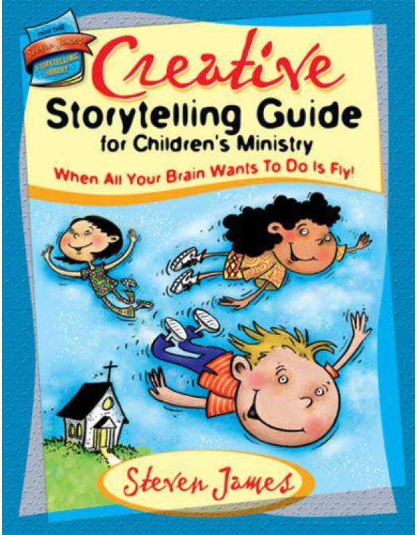 Creative Storytelling Guide for Childrens Ministry...