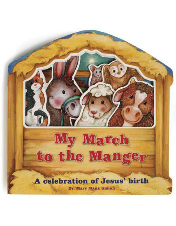 My March to the Manger: A Celebration of Jesus' Bi...