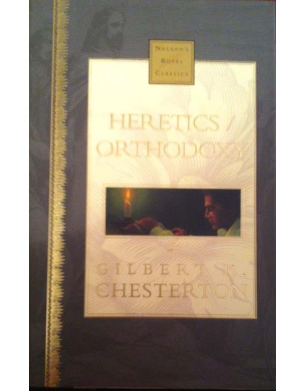 Heretics/Orthodoxy (Nelson's Royal Classics)