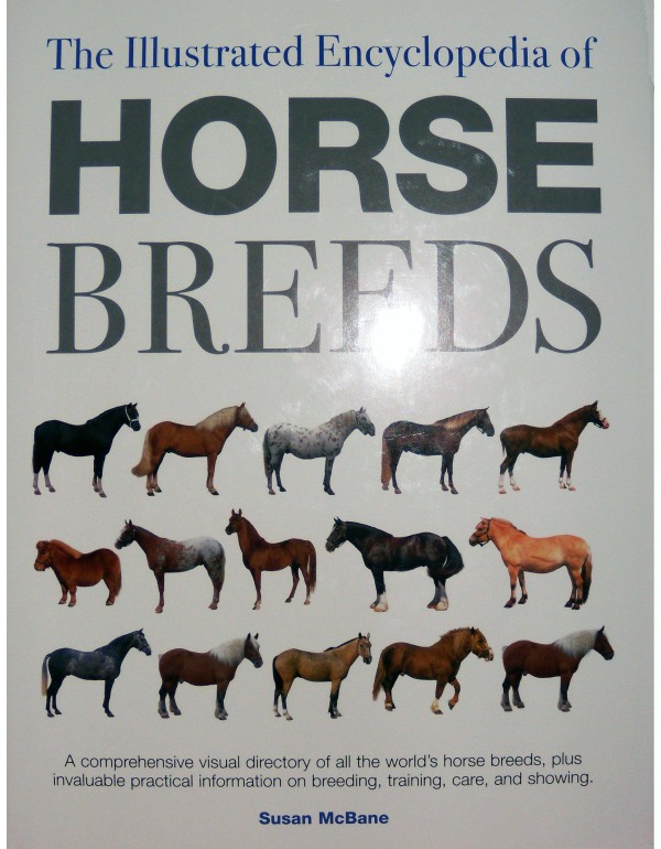 The Illustrated Encyclopedia of Horse Breeds: A Co...