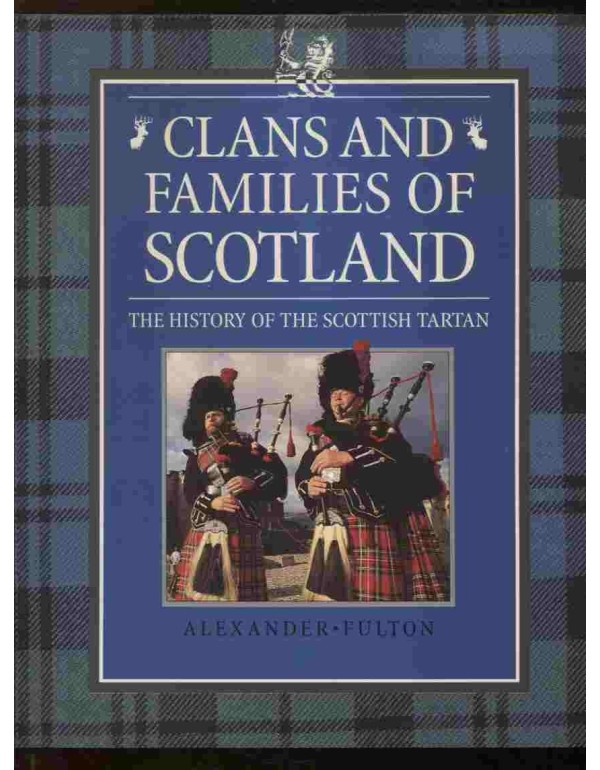 Clans and Families of Scotland: The History of the...