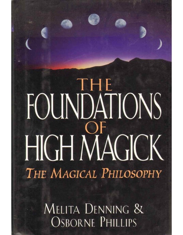 Foundations of High Magick: The Magical Philosophy