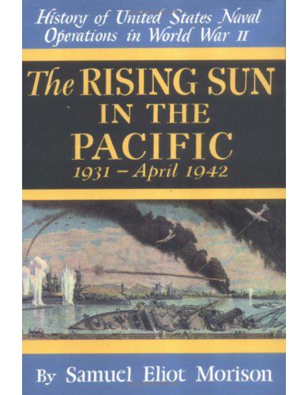 The Rising Sun in the Pacific 1931 - April 1942 (H...