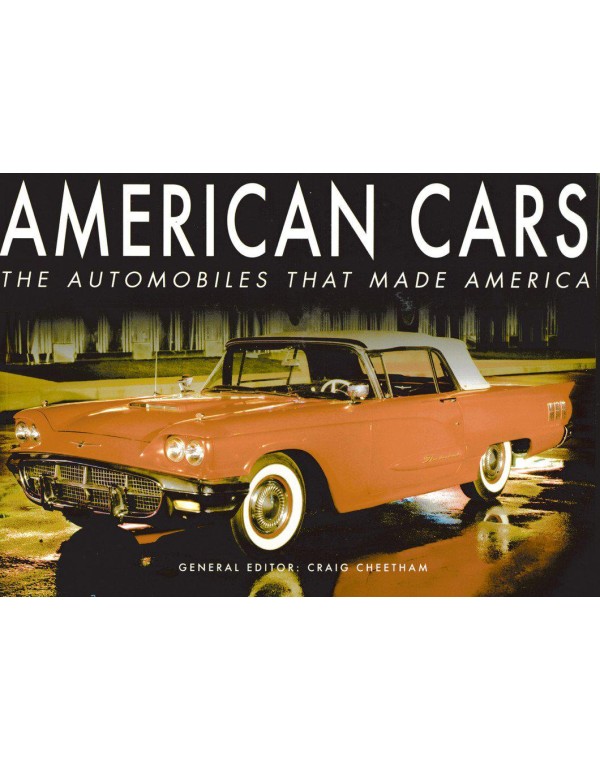 American Cars: The Automobiles that Made America