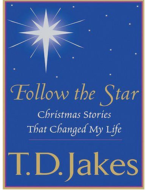 Follow The Star: Christmas Stories That Changed My...