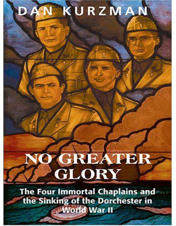 No Greater Glory: The Four Immortal Chaplains And ...