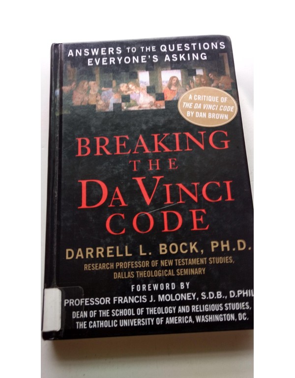 Breaking The Da Vinci Code: Answers To The Questio...