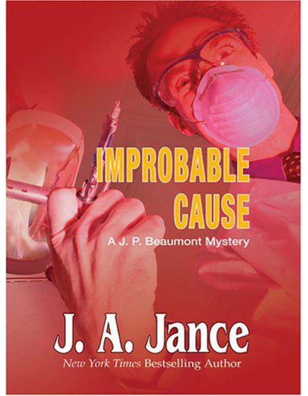 Improbable Cause: A J. P. Beaumont Mystery