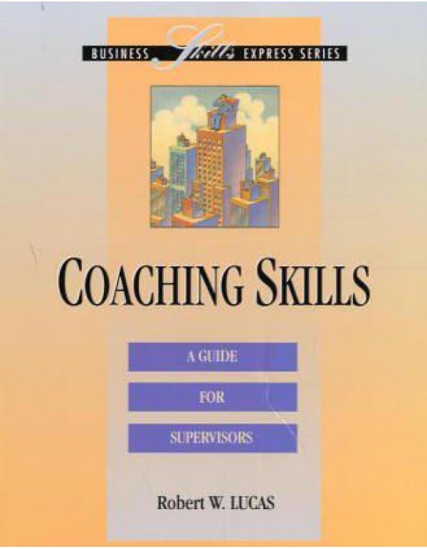 Coaching Skills: A Guide for Supervisors