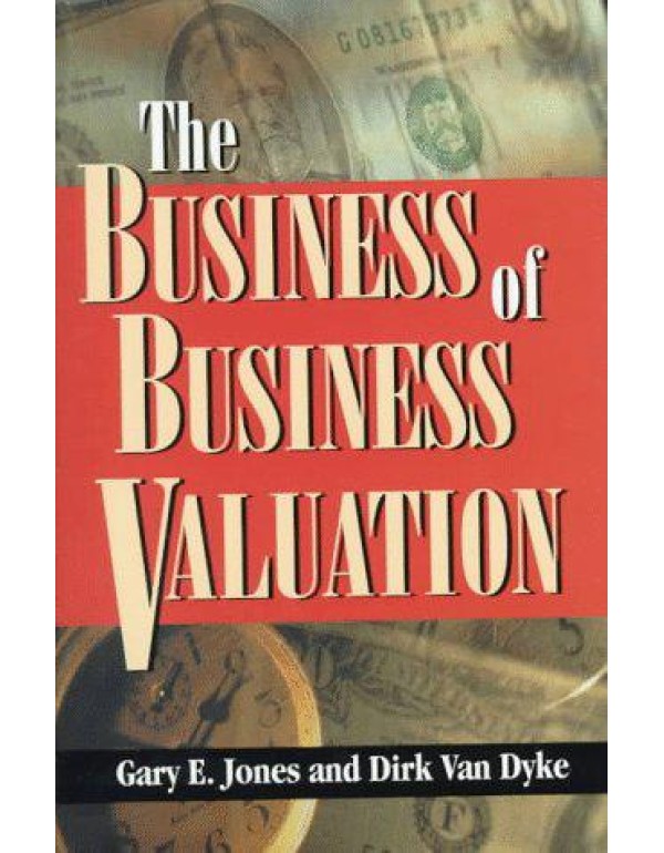 The Business of Business Valuation: The Profession...