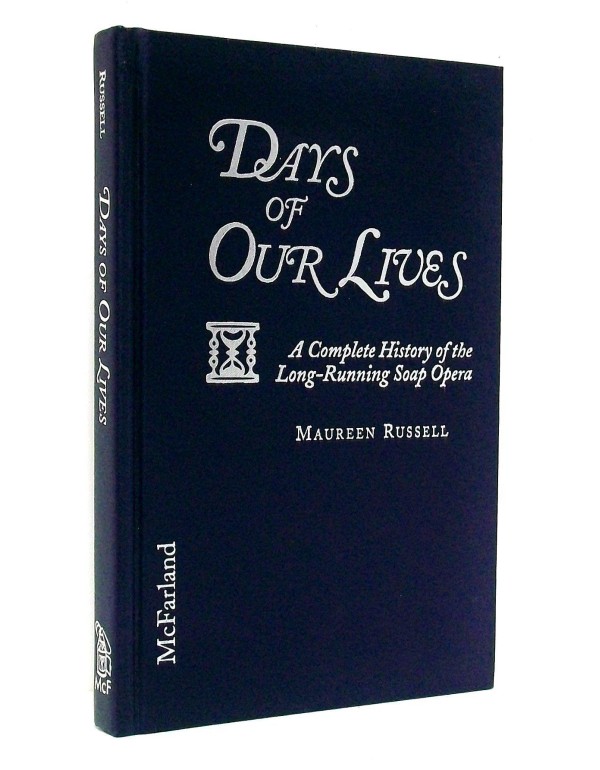 Days of Our Lives: A Complete History of the Long-...