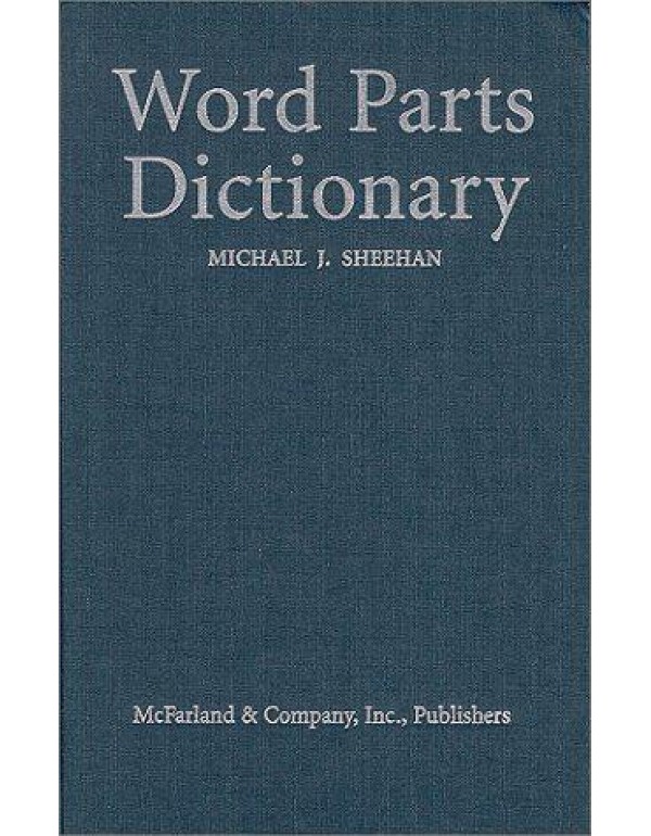 Word Parts Dictionary: Standard and Reverse Listin...