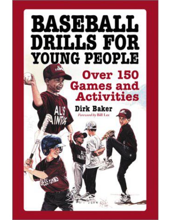 Baseball Drills for Young People: Over 150 Games a...