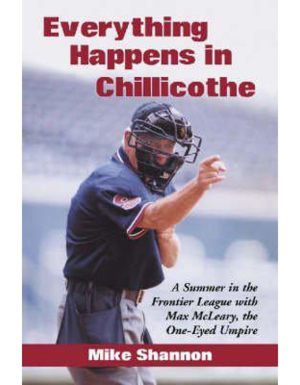 Everything Happens in Chillicothe: A Summer in the...