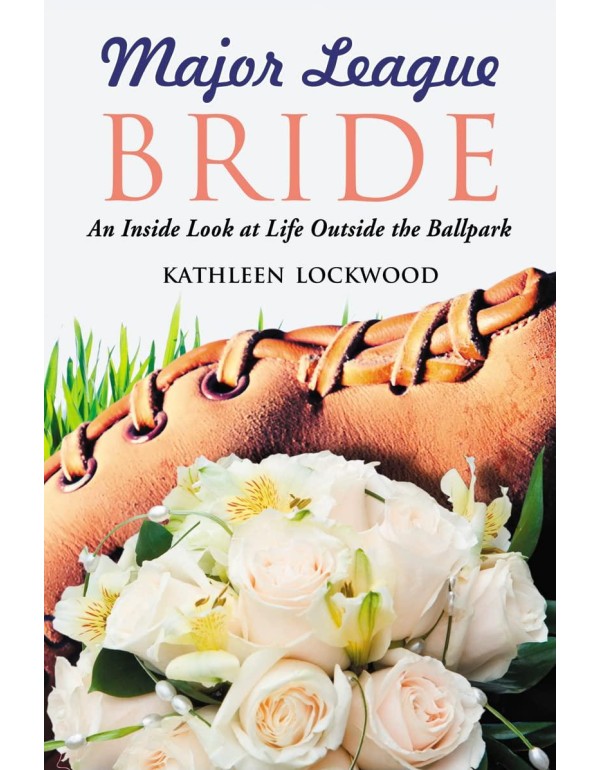 Major League Bride: An Inside Look at Life Outside...