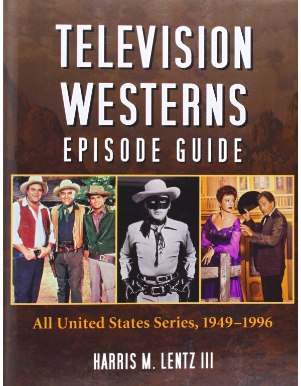 Television Westerns Episode Guide: All United Stat...