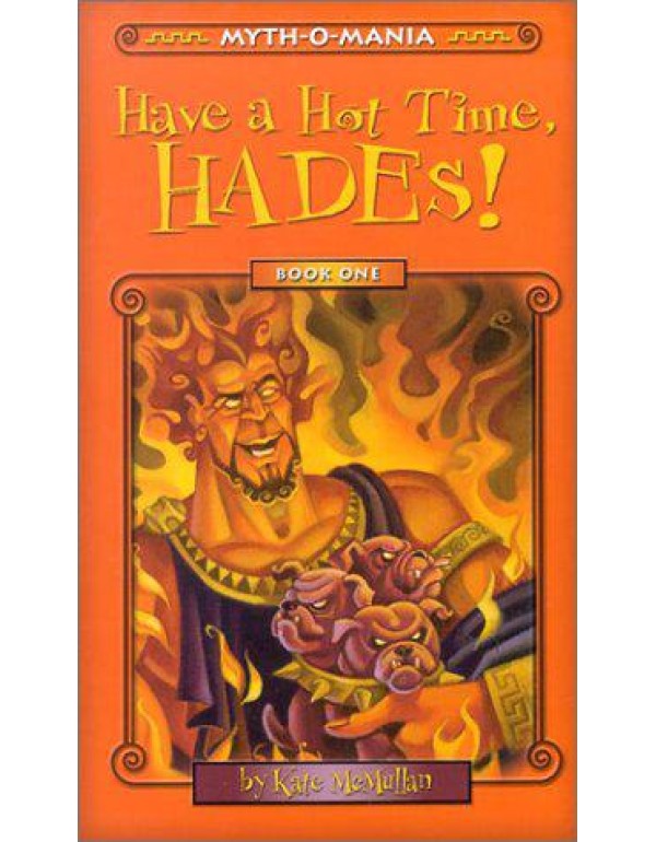 Myth-O-Mania: Have a Hot Time, Hades! - Book #1 (M...