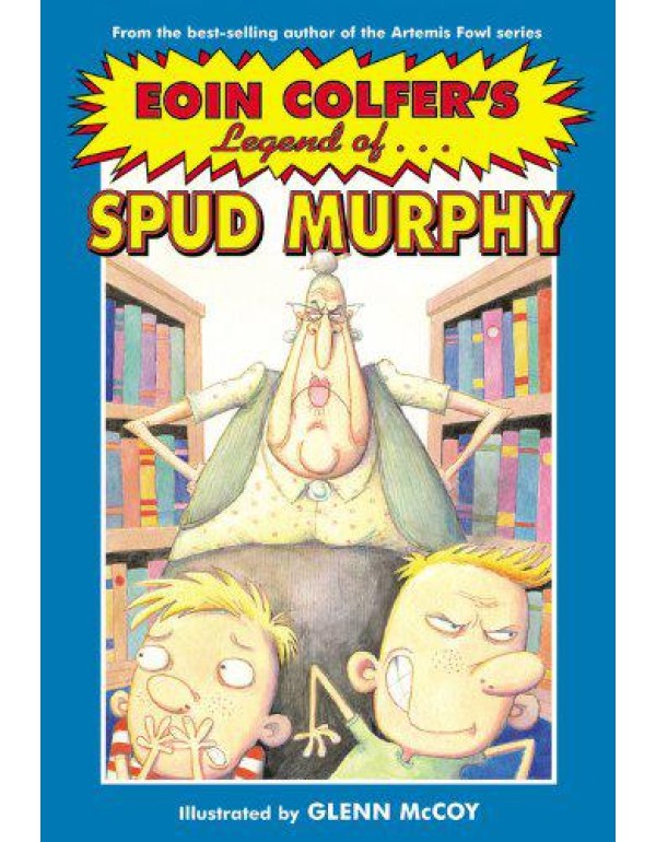 Eoin Colfer's The Legend of Spud Murphy (Eoin Colf...