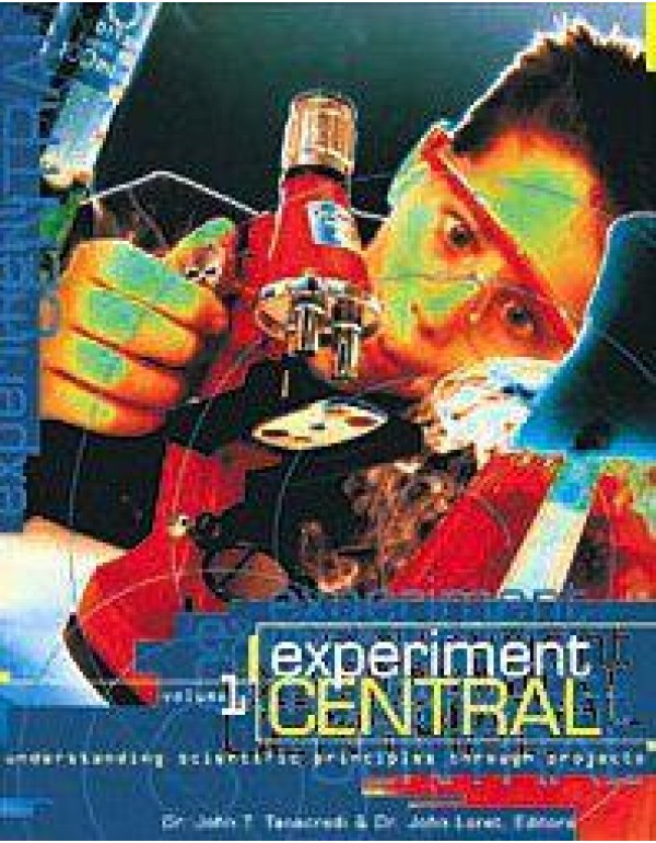 Experiment Central: Understanding Scientific Princ...