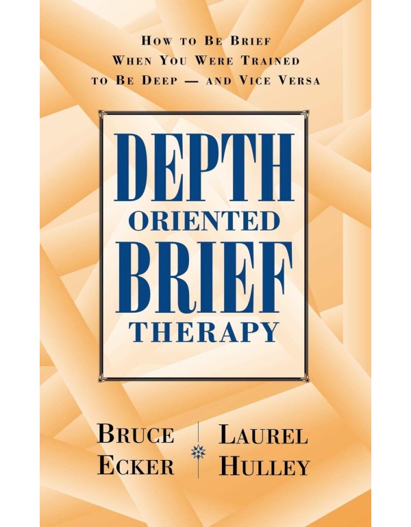 Depth Oriented Brief Therapy: How to Be Brief When...