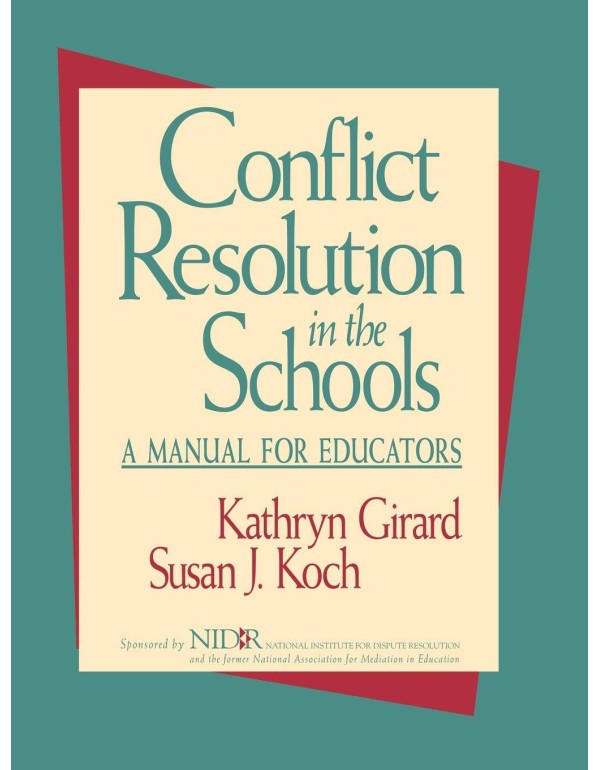 Conflict Resolution in the Schools: A Manual for E...