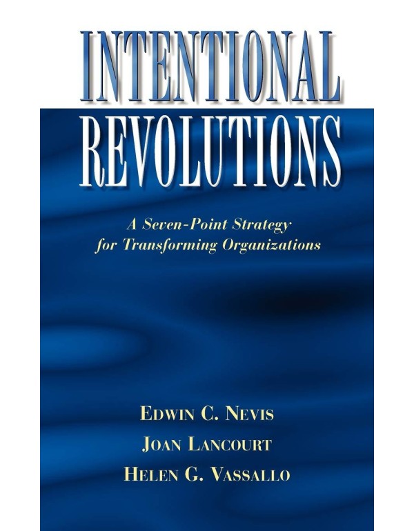 Intentional Revolutions: A Seven-Point Strategy fo...