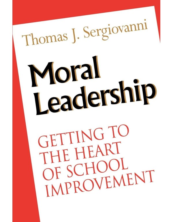 Moral Leadership: Getting to the Heart of School I...