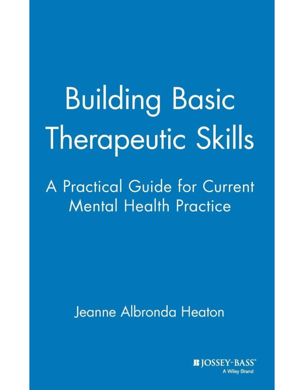 Building Basic Therapeutic Skills: A Practical Gui...