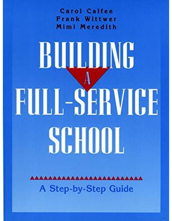 Building A Full-Service School: A Step-by-Step Gui...