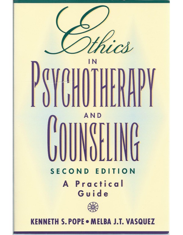 Ethics in Psychotherapy and Counseling: A Practica...