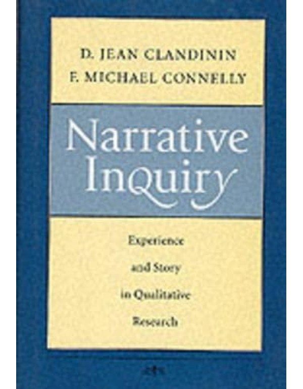 Narrative Inquiry: Experience and Story in Qualita...