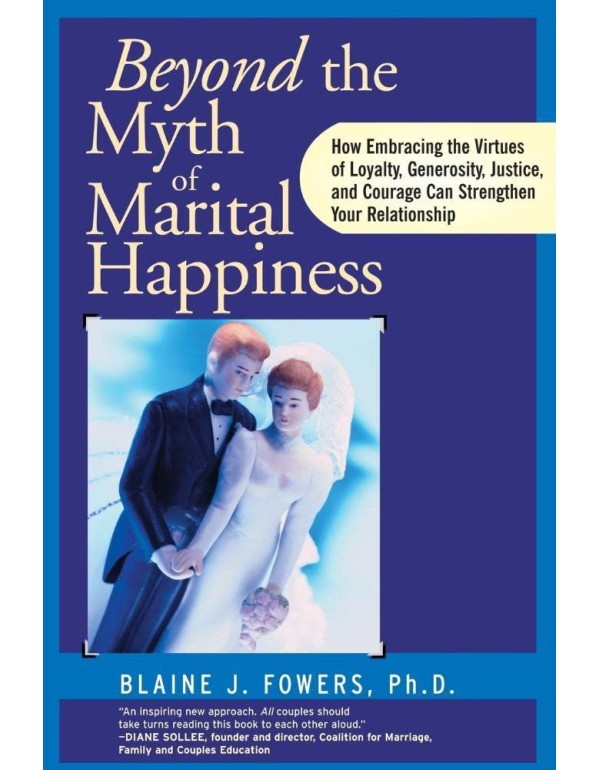 Beyond The Myth of Marital Happiness