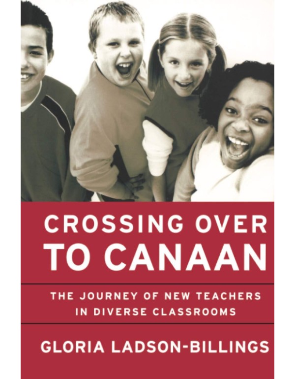 Crossing Over to Canaan: The Journey of New Teache...