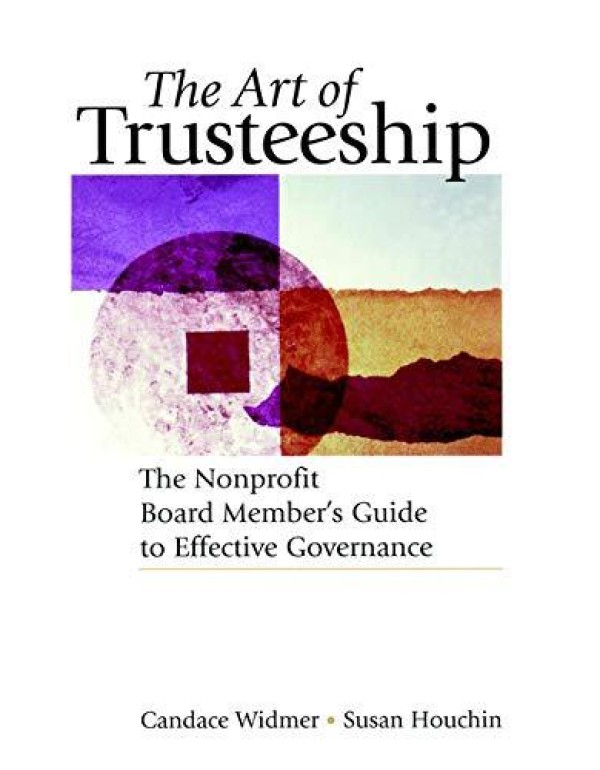 The Art of Trusteeship: The Nonprofit Board Member...