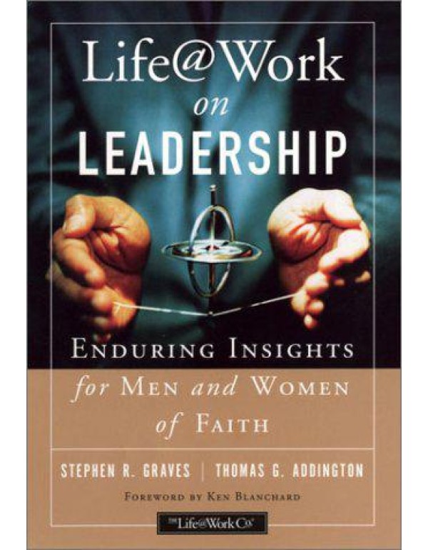 Life@Work on Leadership: Enduring Insights for Men...