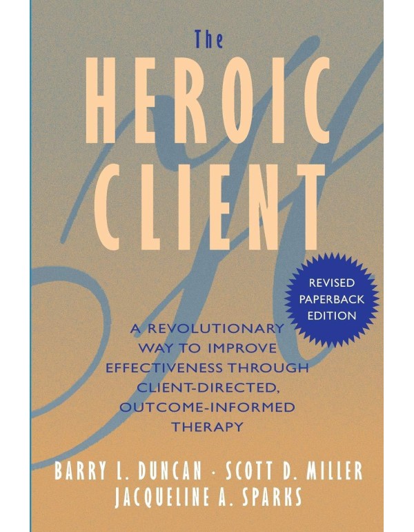 The Heroic Client: A Revolutionary Way to Improve ...